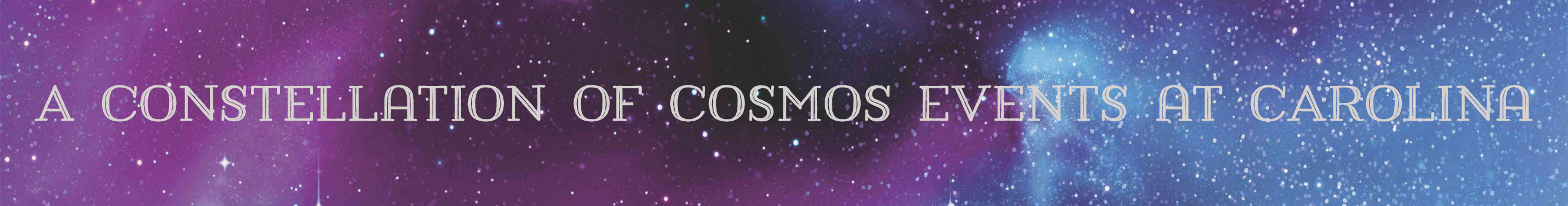 A Constellation of Cosmos Events at Carolina